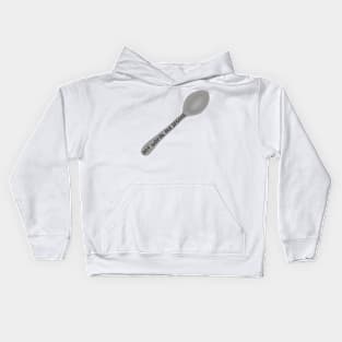 Not worth the spoons Kids Hoodie